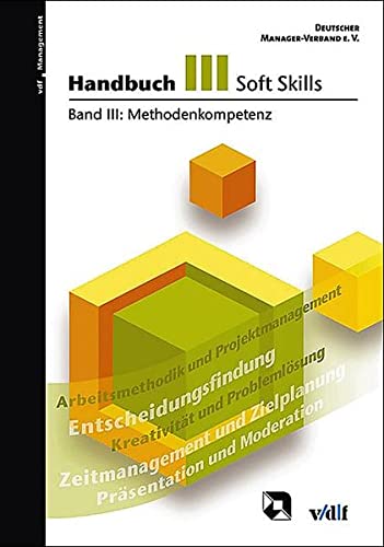 Handbuch Soft Skills Band III: Methodenkompetenz von Vdf Hochschulverlag AG